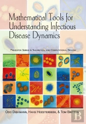 Mathematical Tools For Understanding Infectious Disease Dynamics