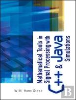 Mathematical Tools In Signal Processing With C++ And Java Simulations