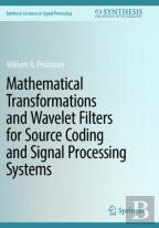 Mathematical Transformations And Wavelet Filters For Source Coding And Signal Processing Systems