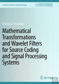 Bertrand.pt - Mathematical Transformations And Wavelet Filters For Source Coding And Signal Processing Systems