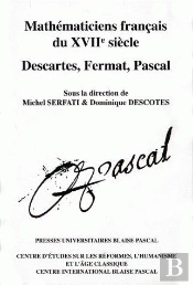 Mathématiciens Francais Du 17è Siècle; Descartes, Fermat, Pascal