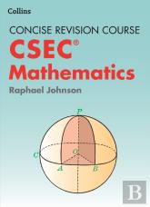 Mathematics Â€“ A Concise Revision Course For Csecâ®