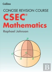 Mathematics Â€“ A Concise Revision Course For Csecâ®