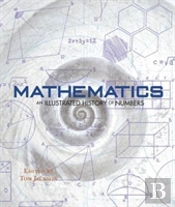 Mathematics - An Illustrated History Of Numbers