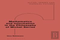 Mathematics And Information In The Philosophy Of Michel Serres