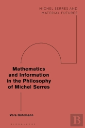Mathematics And Information In The Philosophy Of Michel Serres