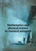 Mathematics And Physical Science In Classical Antiquity