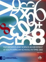 Mathematics And Science Achievement At South African Schools In Timss 2003