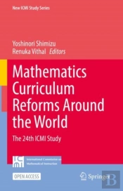 Mathematics Curriculum Reforms Around The World