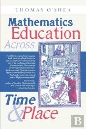 Mathematics Education Across Time And Place