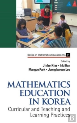 Bertrand.pt - Mathematics Education In Korea - Vol. 1: Curricular And Teaching And Learning Practices