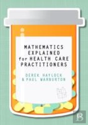 Mathematics Explained For Healthcare Practitioners