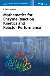 Mathematics For Enzyme Reaction Kinetics And Reactor Performance
