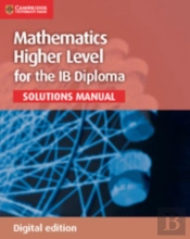 Mathematics For The Ib Diploma Higher Level Solutions Manual Digital Edition