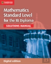 Mathematics For The Ib Diploma Standard Level Solutions Manual Digital Edition