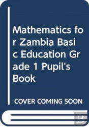 Mathematics For Zambia Basic Education Grade 1 Pupil'S Book