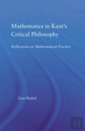 Mathematics In Kant'S Critical Philosophy