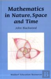 Mathematics In Nature, Space And Time