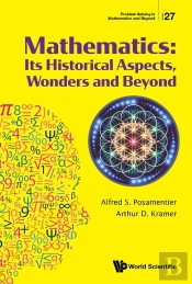 Mathematics: Its Historical Aspects, Wonders And Beyond