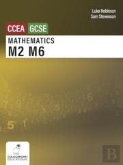 Mathematics M2 And M6 For Ccea Gcse Level