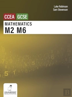 Bertrand.pt - Mathematics M2 And M6 For Ccea Gcse Level