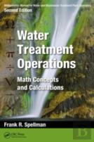 Mathematics Manual For Water And Wastewater Treatment Plant Operators, Second Edition: Water Treatment Operations