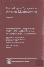 Mathematics Of Computation 1943-1993: A Half-Century Of Computational Mathematics