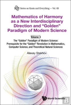 Bertrand.pt - Mathematics Of Harmony As A New Interdisciplinary Direction And &Quote;Golden&Quote; Paradigm Of Modern Science-Volume 3:The &Quote;Golden&Quote; Paradigm Of Modern Science: Prerequisite For The &Quo