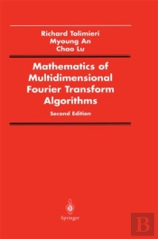Mathematics Of Multidimensional Fourier Transform Algorithms