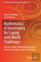 Mathematics Of Uncertainty For Coping With World Challenges