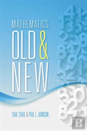 Mathematics Old And New