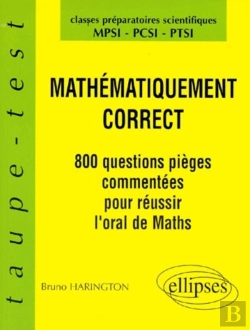 Bertrand.pt - Mathématiquement Correct - 800 Questions Pièges À L'Oral De Mathématiques - Mpsi-Pcsi-Ptsi