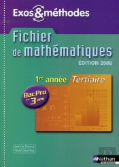 Mathématiques ; 1ere Année ; Bac Pro 3 Ans ; Tertiaire ; Exos Et Méthodes Élève (Édition 2008)