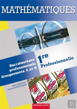 Bertrand.pt - Mathematiques 1re Pro Bac Pro Industriels