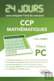 Mathematiques 24 Jours Pour Preparer L'Oral Du Concours Ccp Filiere Pc
