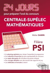 Mathématiques 24 Jours Pour Préparer L'Oral Du Concours Centrale-Supélec - Filière Psi