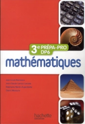 Mathématiques ; 3ème Prépa Pro/Dp6 ; Livre De L'Élève (Édition 2012)