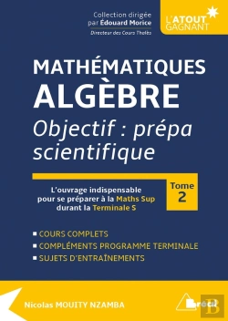 Bertrand.pt - Mathématiques, Algèbre Tome 2 ; Objectif : Prépa Scientifique (4e Édition)