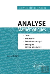 Mathématiques. Analyse. Cours, Méthodes Et Exercices Corrigés - L1 Eco-Gestion