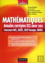 Mathematiques : Annales Corrigees Ecs Des Concours Hec, Escp, Essec, Ccip