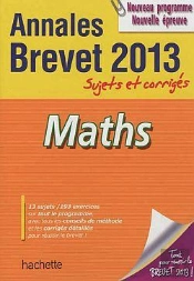 Mathematiques ; Annales Du Brevet 2013 ; Sujets Corriges