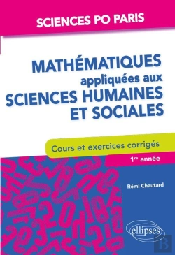Bertrand.pt - Mathématiques Appliquées Aux Sciences Humaines Et Sociales ; Sciences Po Paris ; Cours Et Exercices Corrigés
