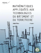 Mathématiques Appliquées Aux Technologies Du Bâtiment Et Du Territoire (2e Édition)