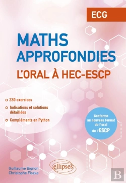 Bertrand.pt - Mathématiques Approfondies : L'Oral À Hec Et Escp - Ecg ; Conforme Au Nouveau Format De L'Oral De L'Escp