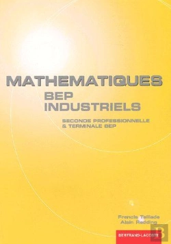 Bertrand.pt - Mathematiques Bep Industriel ; 2nde Professionnelle Et Terminale Bep