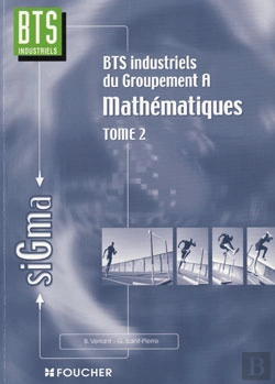 Bertrand.pt - Mathématiques Bts Industriel; T.2 ; Bts Industriels Du Groupement A