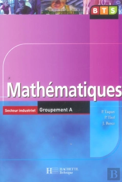 Bertrand.pt - Mathematiques ; Bts Secteur Industriel Groupement A (Edition 2006)