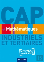 Mathématiques ; Cap Industriels Et Tertiaires ; Manuel De L'Élève (Édition 2010)