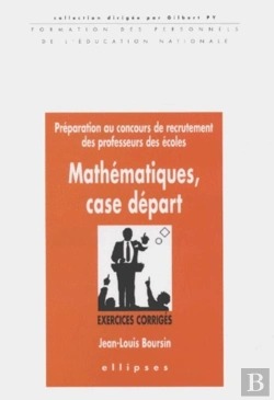 Bertrand.pt - Mathématiques Case Départ - Exercices Corrigés - Concours De Recrutement Des Professeurs Des Écoles