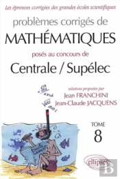 Mathématiques Centrale/Supélec 2002-2003 - Tome 8